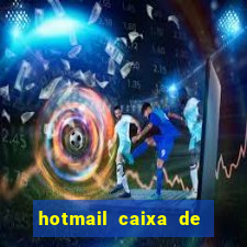 hotmail caixa de entrada entrar